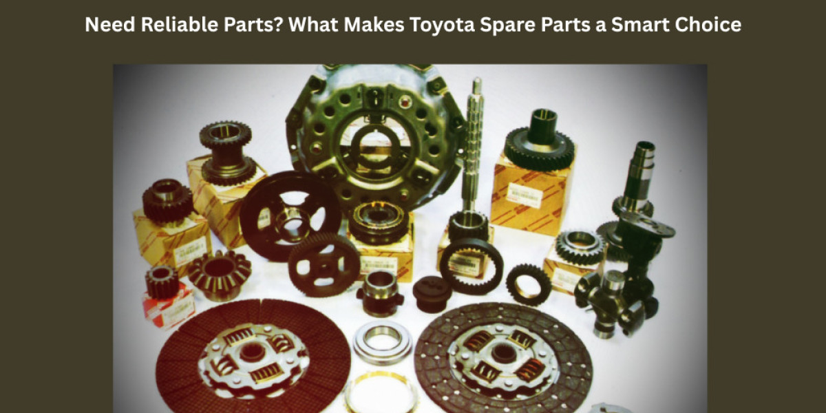 Need Reliable Parts? What Makes Toyota Spare Parts a Smart Choice
