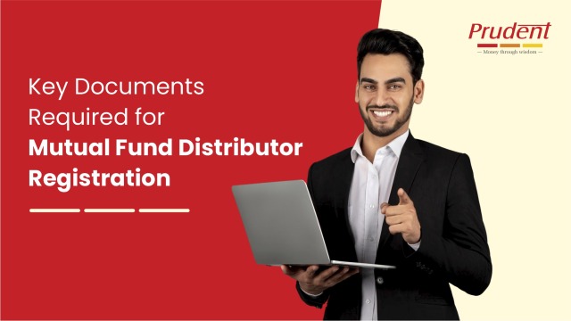 Key Documents Required for Mutual Fund Distributor Registration – @prudentcorporate on Tumblr