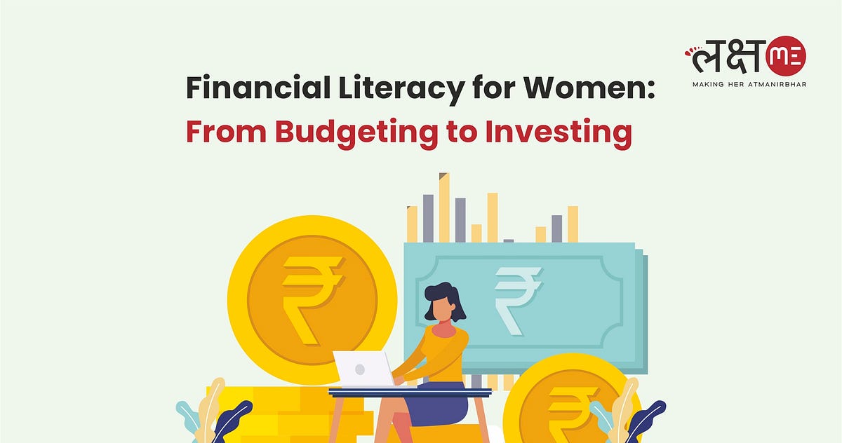 Financial Literacy for Women: From Budgeting to Investing | Medium